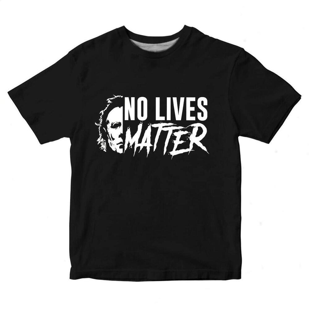 No Lives Matter Michael Myers Horror Movie Character Tshirt